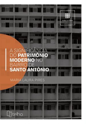 A Significancia do Patrimonio Moderno no bairro de Santo Antonio