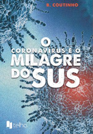 O Coronavirus e o Milagre do SUS
