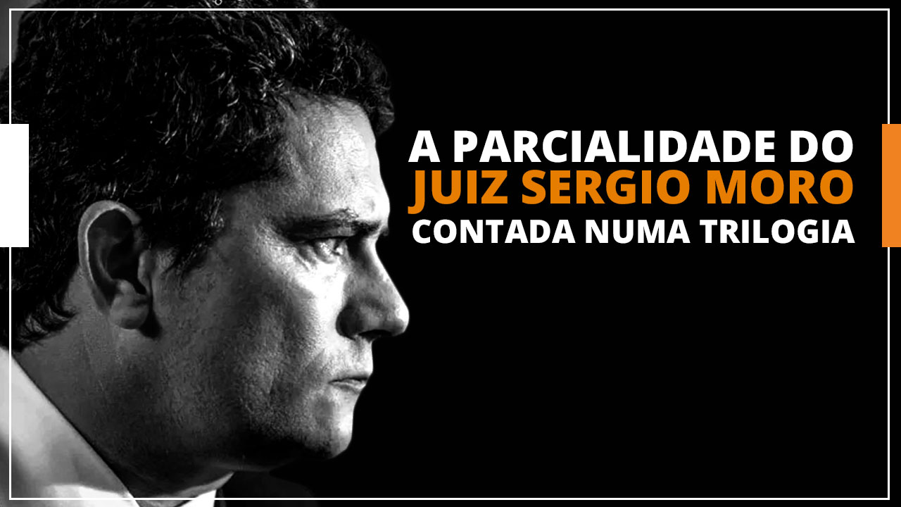 Banner blog a parcialidade do juiz Sergio Moro contada numa trilogia
