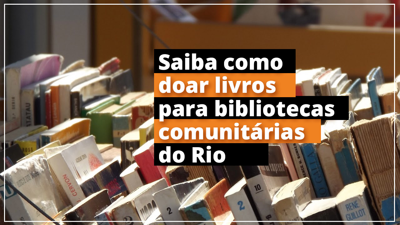 Saiba como doar livros para bibliotecas comunitárias do Rio