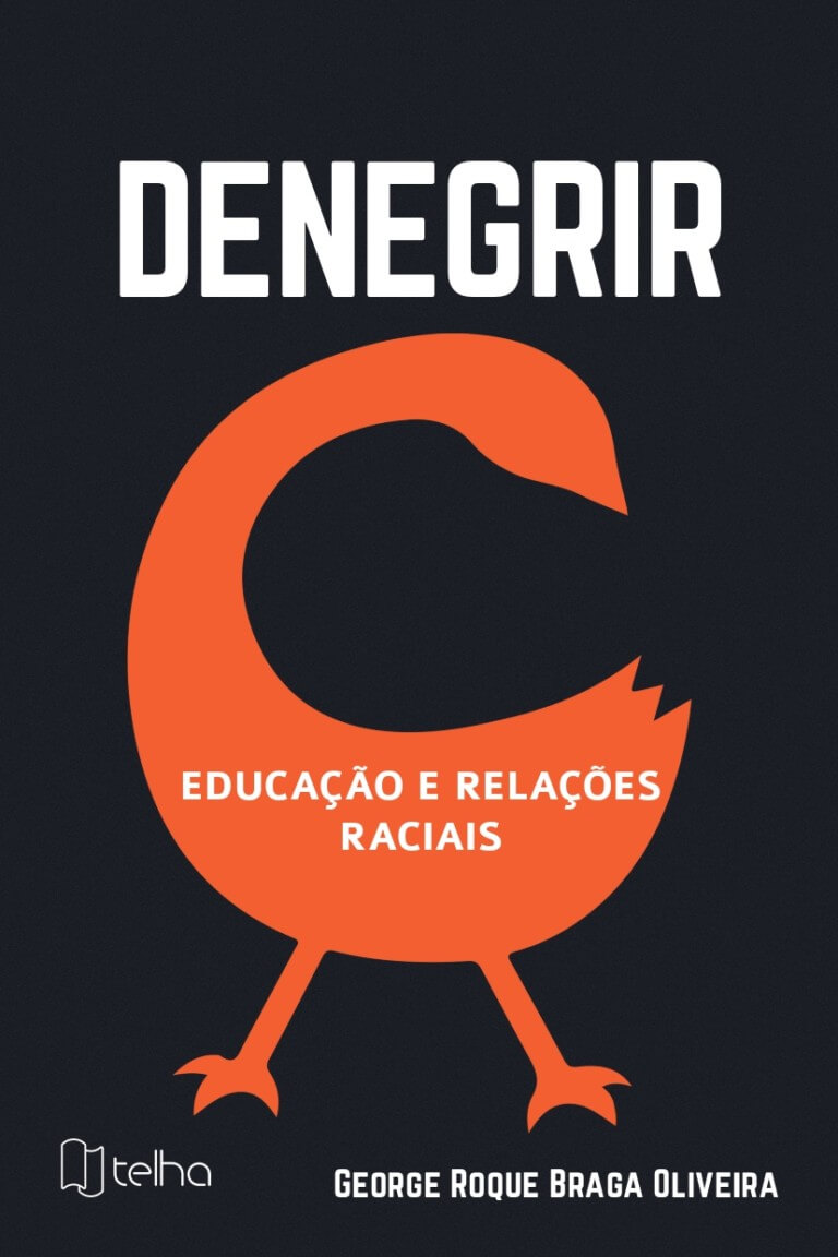 Denegrir - Educação e Relações Raciais - Editora Telha