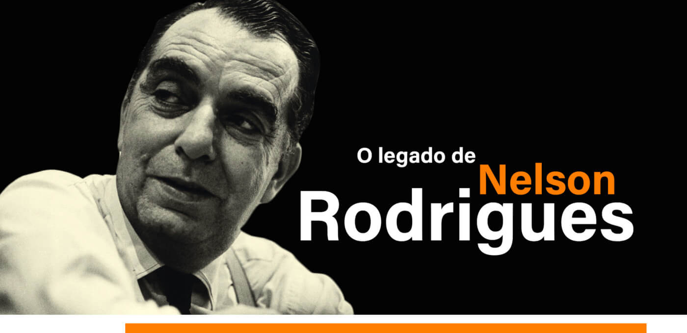 O legado de Nelson Rodrigues
