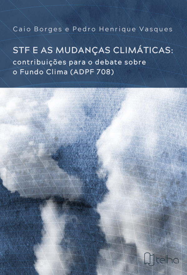STF e as Mudanças Climáticas: contribuições para o debate sobre o Fundo Clima (ADPF 708)