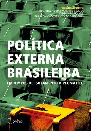 Politica externa brasileira em tempos de isolamento diplomatico_16x23