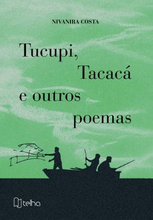 Tucupi Tacaca e outros poemas