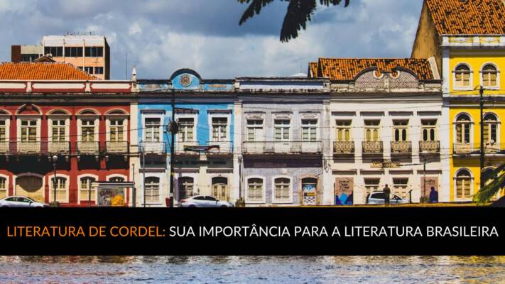 Literatura de Cordel: sua importância para a literatura brasileira